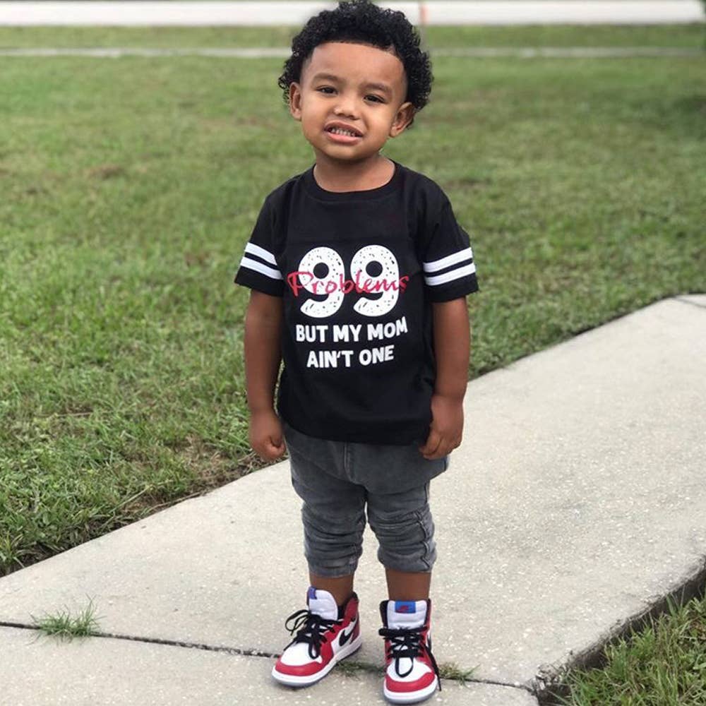 99 Problems But My Mom Ain'T One T-Shirt