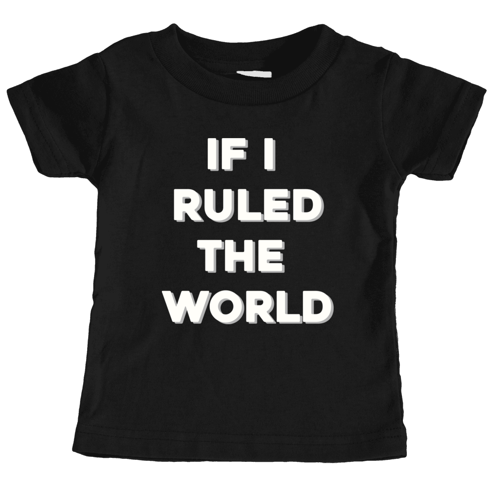 If I Rule The World Tee Shirt
