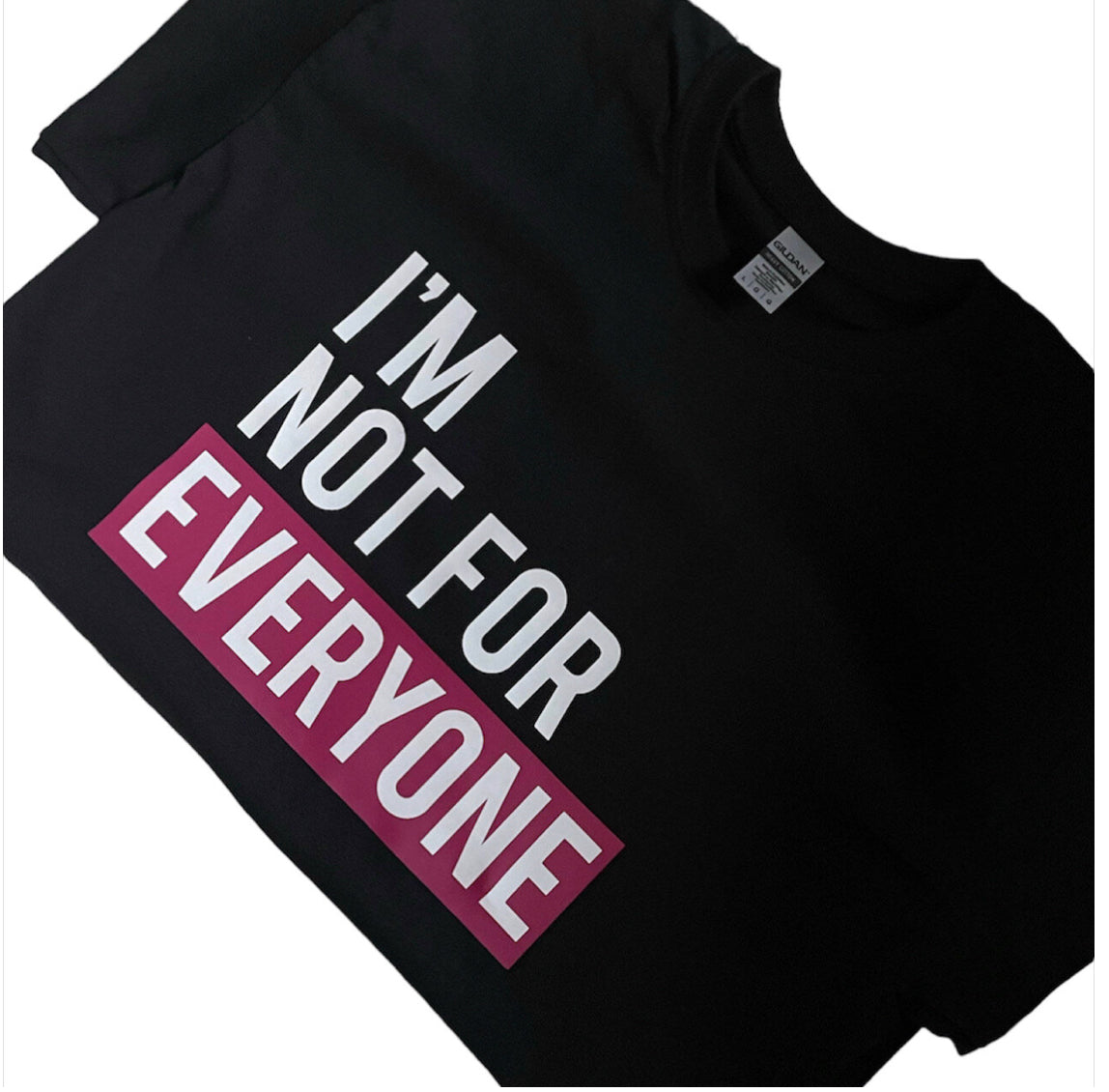 Not for Everyone Tee